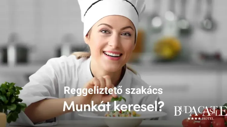 Reggeliztető szakács állás Bodapest - Buda Castle Hotel